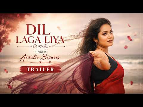 Dil Laga Liya - Trailer | Arpita Biswas