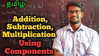 Addition|Subtraction|Multiplication|Using|Components|Physics 11|Tamil|MurugaMP