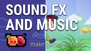 Adding Sound FX and Music to your game