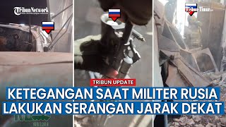 Rekaman Dari Prajurit Kelompok 'Pusat' Rusia Lakukan Pertempuran Jarak Dekat