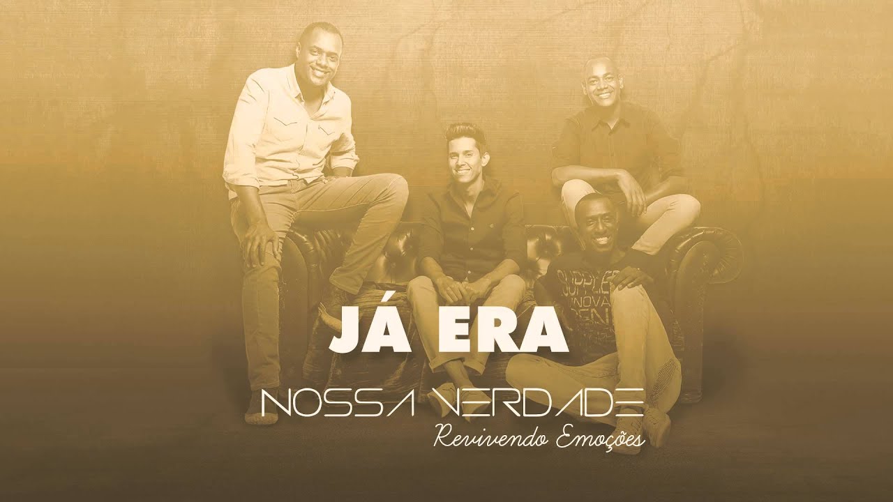 Nossa Verdade - Já Era