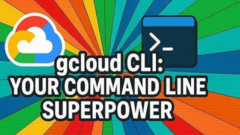 Why the gcloud CLI Is Your Command Line Superpower for Mastering Google Cloud