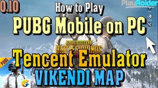 How to Play PUBG Mobile 0.10 on PC (Tencent Emulator and VIKENDI MAP!)
