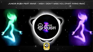 Junior Rush Ft AnnΑ - Wish I Didn't Miss You (PhatPiano Rmx Edit) - Official Lyric Video