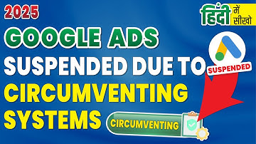 Circumventing Systems Policy Violation Google Ads | Step-by-Step Recovery 2025