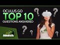 Oculus Go // TOP 10 Questions Answered