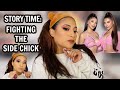 STORY TIME: FIGHTING THE SIDE CHICK - ALEXISJAYDA