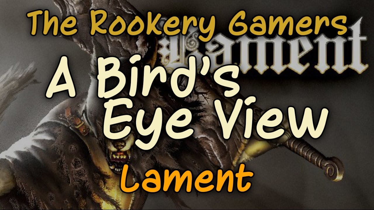Lament: A Bird's Eye View (Game Review)