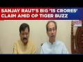 Maharashtra Op Tiger: Sanjay Raut Claims '15 Cr To Horse Trade Rebels'; 6 MPs In Touch With Shinde