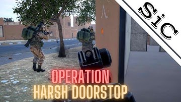 A SiC Play: Operation Harsh Doorstop - First Look