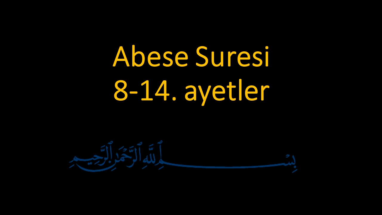 ABESE SURESİ 8-14. AYETLER EZBERLE (HER AYET ON TEKRAR)