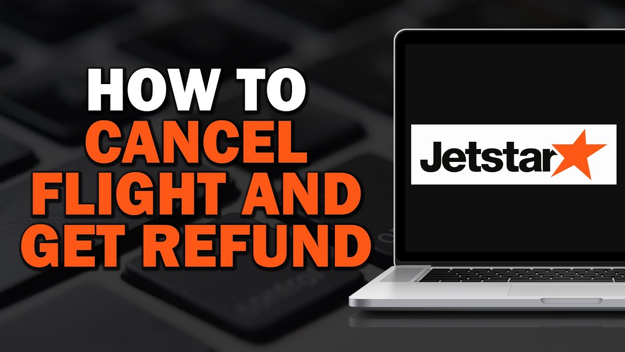 How to Cancel Jetstar Flight and Get Refund (Easiest Way)​​​​​​​