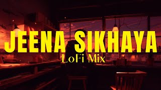 JEENA SIKHAYA - Deep Slow Reverb | Guru Randhawa, Saiee M Manjrekar | Kuch Khattaa Ho Jaay Lofi Mix