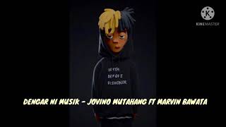 Download Lagu DENGAR NI MUSIK - JOVINO MUTAHANG FT MARVIN BAWATA MP3