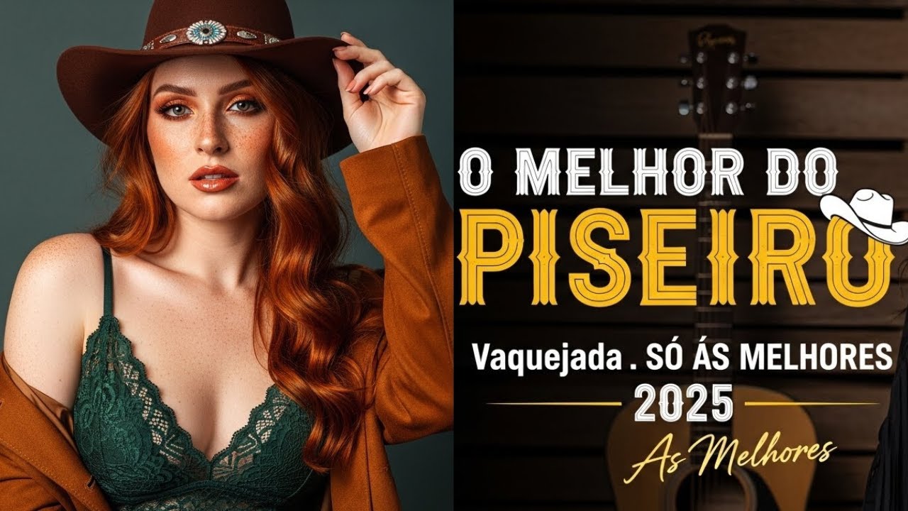 Músicas de Piseiro 2025 – Piseiro, Vaquejada e Modão - música de piseiro, música de vaquejada !