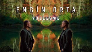 Engin Orta - Yüzleşme (Bir gün nefesin kesilir ve en büyük yüzleşme ile başbaşa kalırsın 2023) Resimi