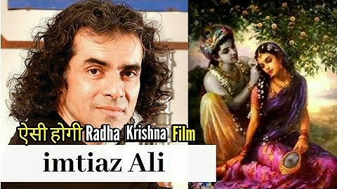 Imtiaz Ali Set to Make Film on Radha Krishna