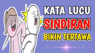 KATA LUCU SINDIRAN TAPI BIKIN KETAWA