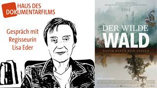 Dokumentarfilm &quot;Der Wilde Wald&quot;: Lisa Eders Plädoyer für mehr unberührte Natur
