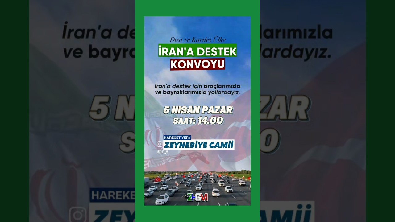 Dost ve Kardeş Ülke İran İçin Konvoy Çağrısı🇮🇷🤝🇹🇷5 Nisan Pazar Saat 14.00.Yer: Zeynebiye Camii🇮🇷🫶🏻🇹🇷