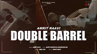 Double Barrel | Amrit Raavi | Amrit Samrow |Gurwinder Gill | Rebel Pro Music | New Punjabi Song 2024