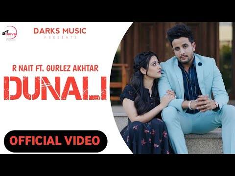 DUNALI (Official Video) R Nait ft Gurlez Akhtar / New Punjabi Song 2021 / Latest Punjabi Song