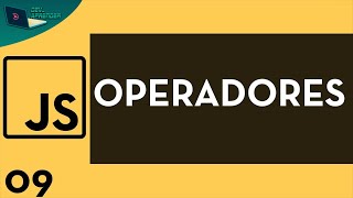 Aula 09   Operadores Javascript (Operadores)