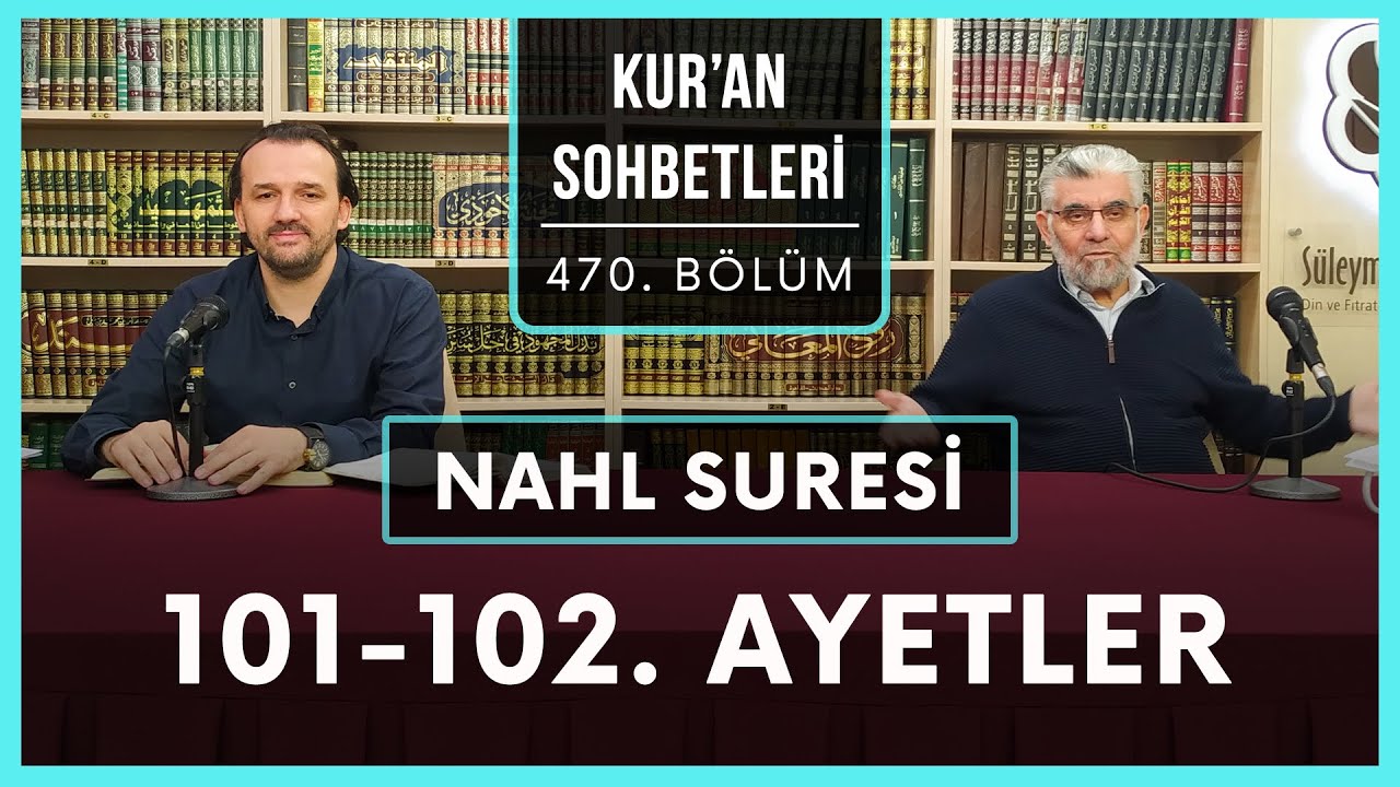 Nahl Suresi 101-102. Ayetler | Kur'an Sohbetleri