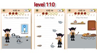 Brain Test 5 Level 110 Stop the mice!Stop this madness!Catch them.They wear headphones now.