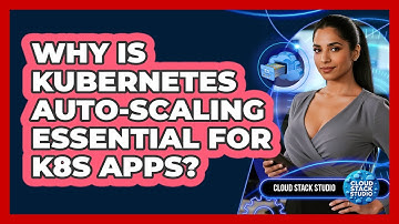 Why Is Kubernetes Auto-scaling Essential For K8s Apps? - Cloud Stack Studio