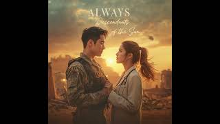 Always [Inspired by Descendants of the Sun] - K-Drama Ost | Ctrl+Alt+Remix screenshot 5