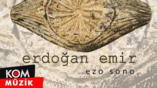 Erdoğan Emir - Ezo Sono ( © Kom Müzik) Resimi