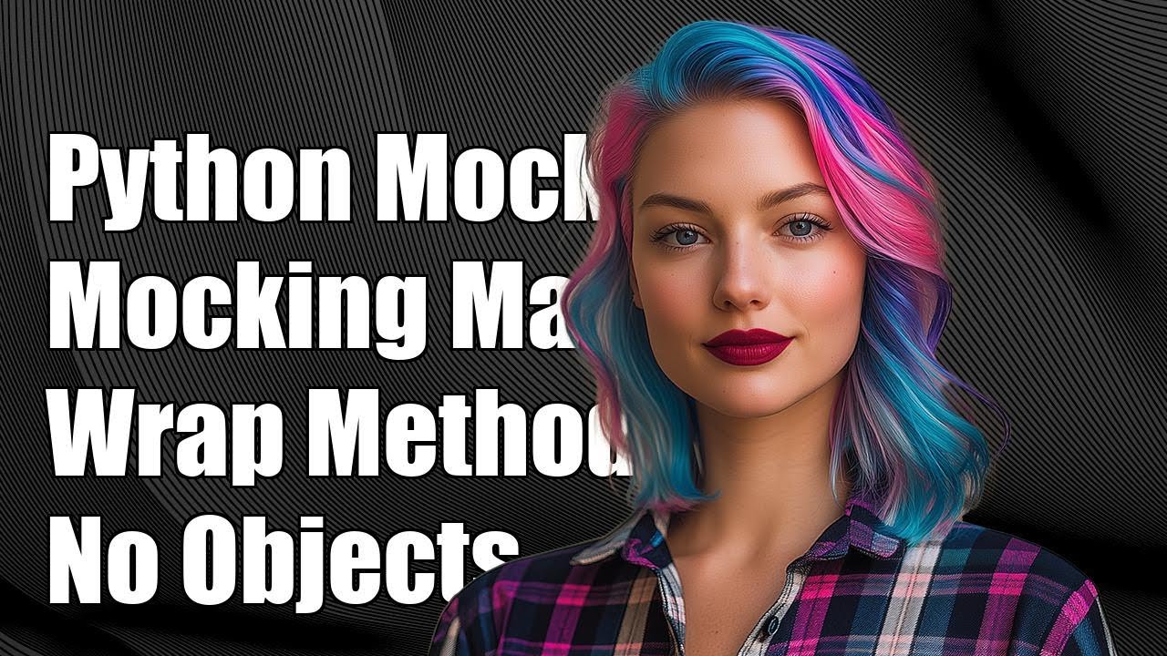 Python Mocking: How to Wrap Methods Without Instantiating Objects - YouTube
