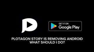 Plotagon Announcement: Plotagon Story is Removing Android Mobile Devices | Plotagon
