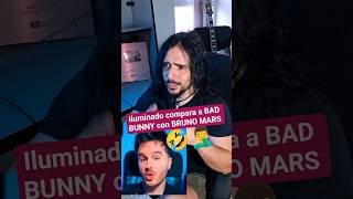 Iluminado compara a BAD BUNNY con BRUNO MARS 🤣🤦‍♂️ #morosmylodon #musica #cantante