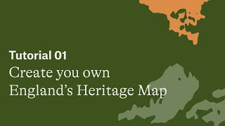 Tutorial 01 / Create your own Englands Heritage Map