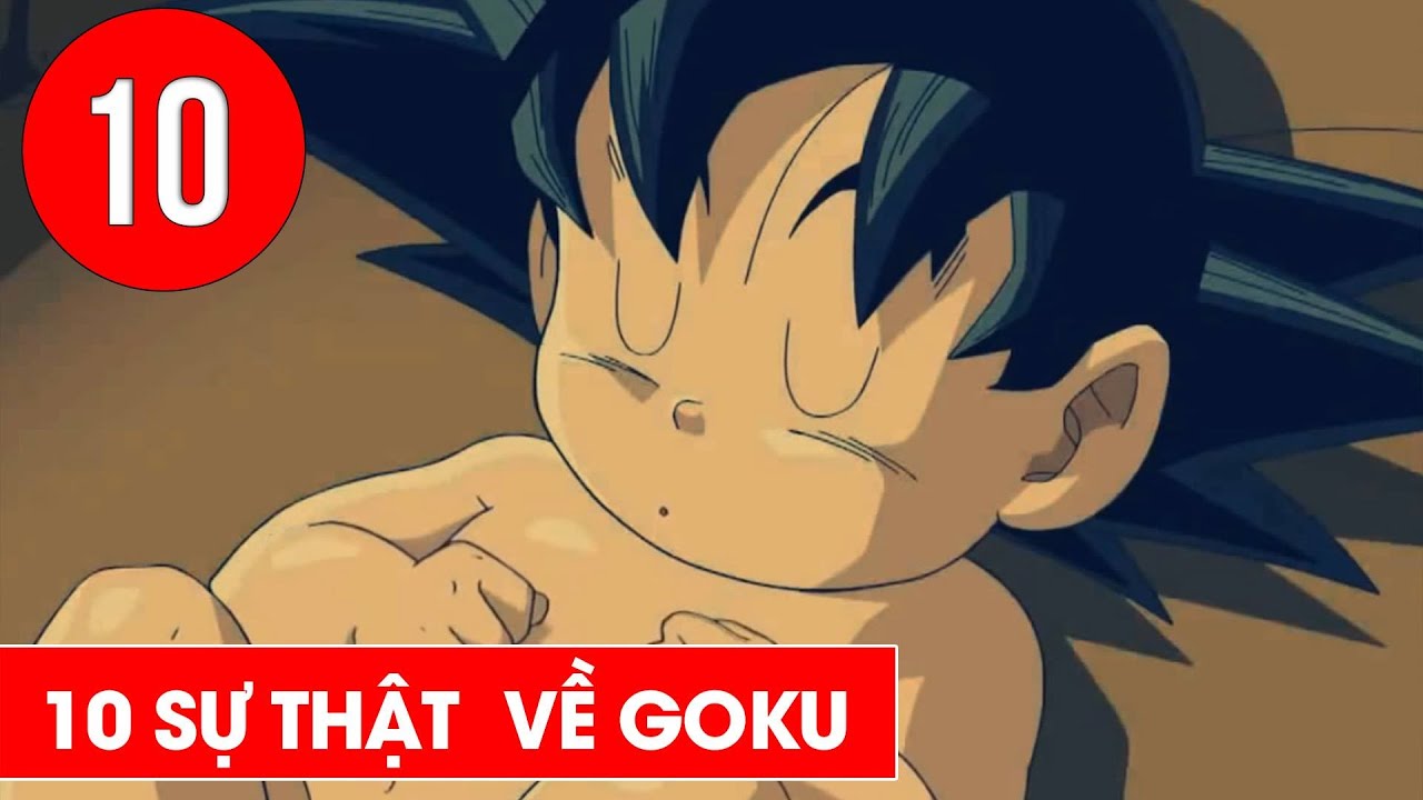 Top 10 Sự Thật Về Son Goku Trong Dragon Ball - Shounen Action - Youtube