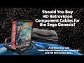 Should You Buy HD Retrovision RGB Component Video Cables for the Model 1 & Model 2 Sega Genesis