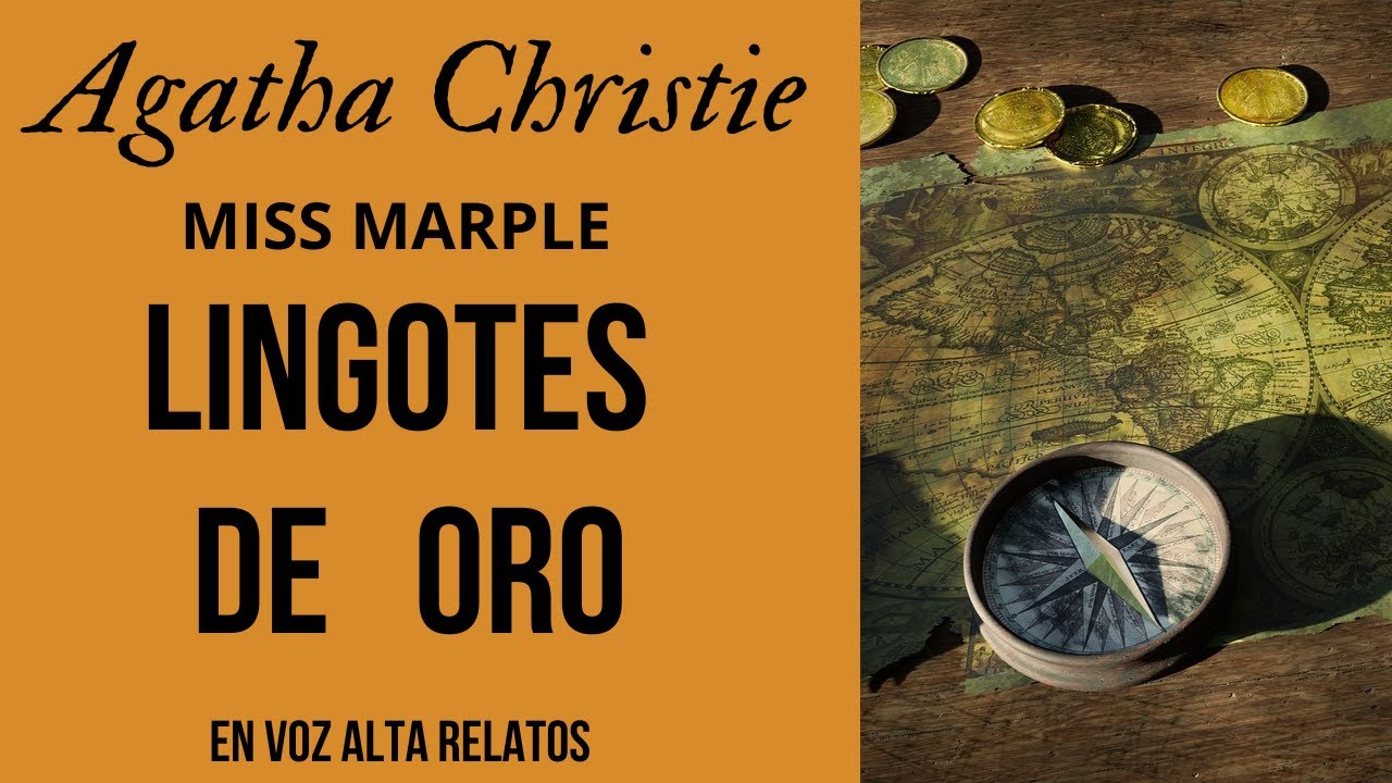 LINGOTES DE ORO -AGATHA CHRISTIE-AUDIOLIBRO COMPLETO- MISS MARPLE Y 13 PROBLEMAS- Voz humana.