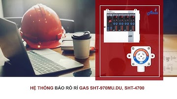 Hệ thống báo rò rỉ gas SHT-970MU.DU, SHT-4700