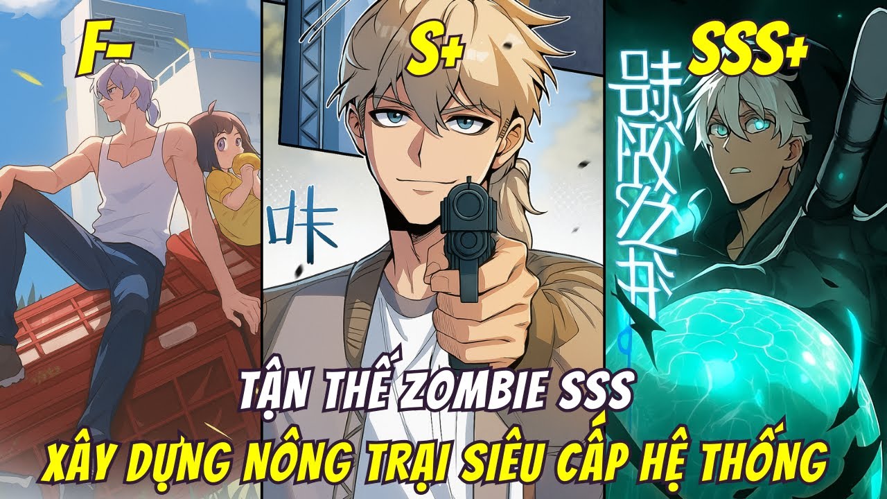 Tận Thế Zombie Cấp SSS, Main Thu Thập Vật Tư Xây Dựng Nông Trại GIỮA Mạt Thế | Trọn Bộ