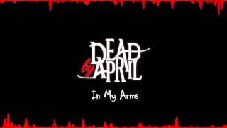 Dead By April - In My Arms @ScreenlessMuzic
