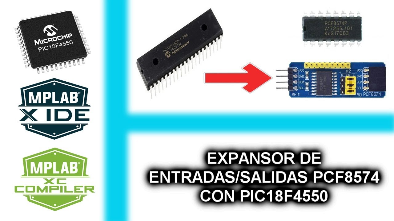 33.- EXPANSOR DE ENTRADAS/SALIDAS PCF8574 CON PIC18F4550 - CURSO MICROCONTROLADORES PIC CON XC8
