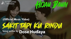Hijau Daun - Sakit Tapi Ku Rindu (Official Video Clip)  - Durasi: 4:09. 