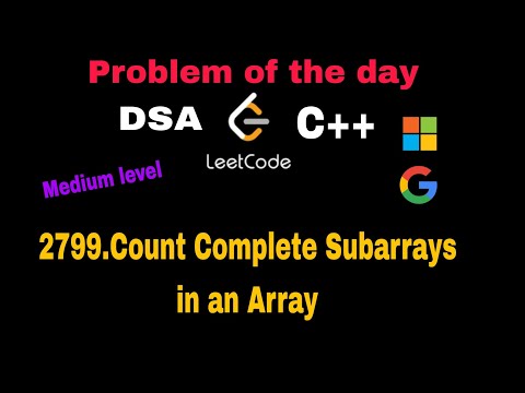 Leetcode Problem:2799.Count Complete Subarrays in an Array | DSA | C++ | 24-04-2025 | #hindi #dsa