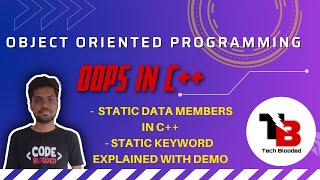 C++ Static Variables and Members in Class | CPP Object Oriented Programming | Tech Blooded