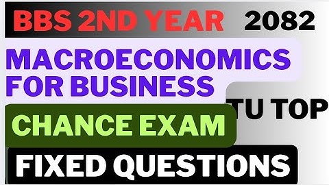 BBS 2nd year macroeconomics for business fixed questions 2082 || bbs 2nd year chance exam || Re-exam