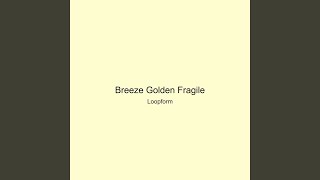 Breeze Golden Fragile