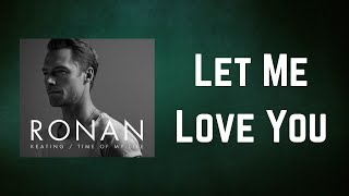 Ronan Keating - Let Me Love You (Lyrics)