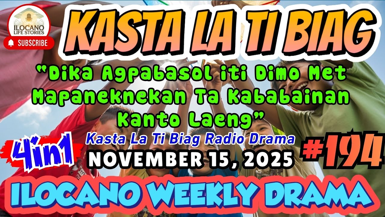 KASTA LA TI BIAG #194 - ILOCANO RADIO DRAMA | November 15, 2025 | 4 EPISODE IN 1 #kastalatibiag